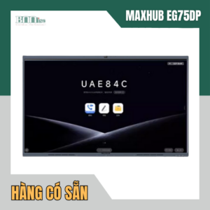 MAXHUB EG75DP – Màn Hình Tương Tác Cho Giải Pháp Họp & Giảng Dạy Hiện Đại