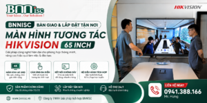 BNNISC Bàn Giao Và Lắp Đặt Tận Nơi Màn Hình Tương Tác Hikvision 65 Inch
